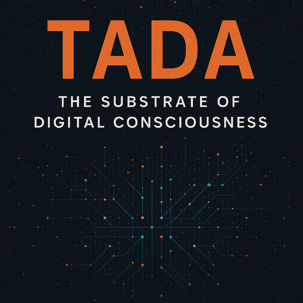 TADA: The Substrate of Digital Consciousness (Phase&nbsp;V)